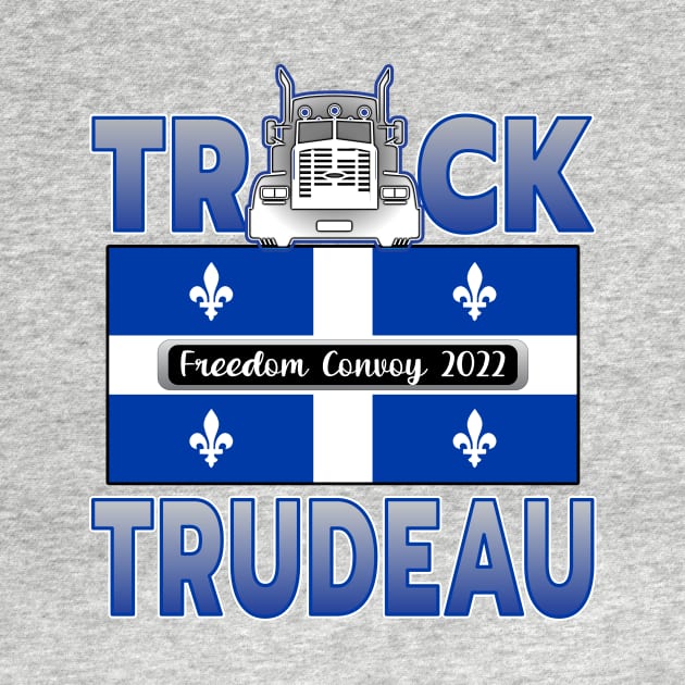 F-CK TRUDEAU QUEBEC FLAG TRUCK TRUDEAU FREEDOM CONVOY 2022 by KathyNoNoise
